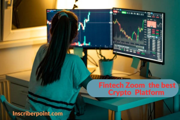 Fintech Zoom the Best Crypto Trading Platform : A Brief Overview